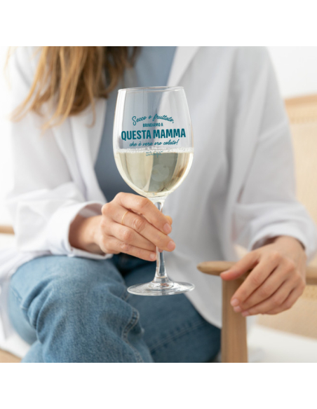 Calice da vino - Secco o fruttato, brindiamo a questa mamma che è vero oro colato!