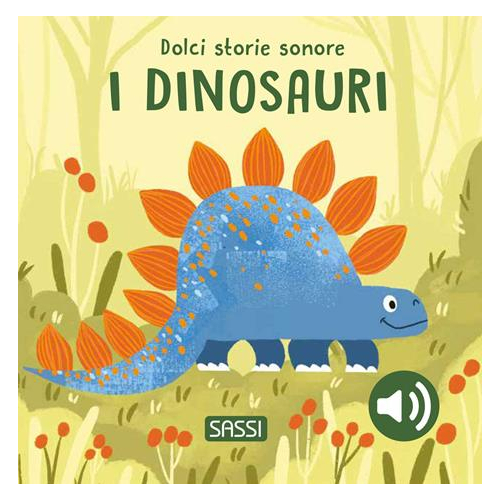 Dolci storie sonore. I Dinosauri