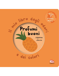 Primi profumi - Il mio libro degli odori e dei colori. Arancione Nuova ediz.
