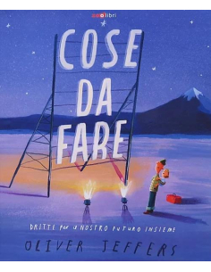 Cose da fare. Dritte per il nostro futuro insieme - O. Jeffers