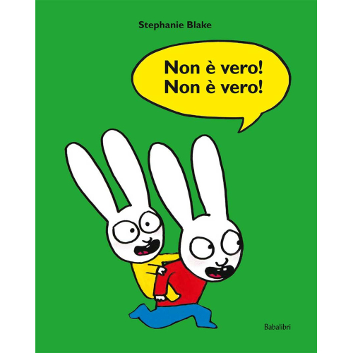 Non è vero! Non è vero!