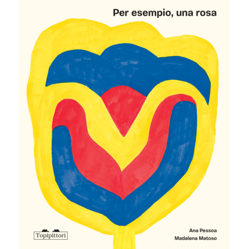 Per esempio, una rosa