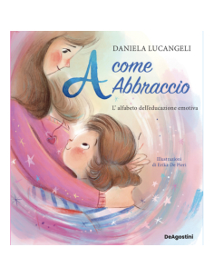 A come abbraccio. L’alfabeto dell’educazione emotiva