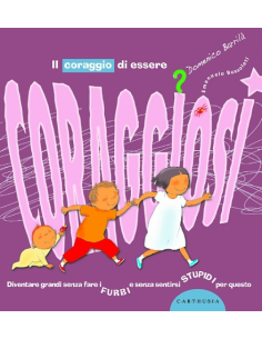 Il coraggio di essere coraggiosi - Domenico Barrilà