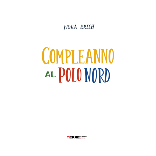 Compleanno al Polo Nord - Nora Brech