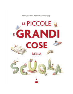 Le piccole e grandi cose della scuola - Francesco Viliani