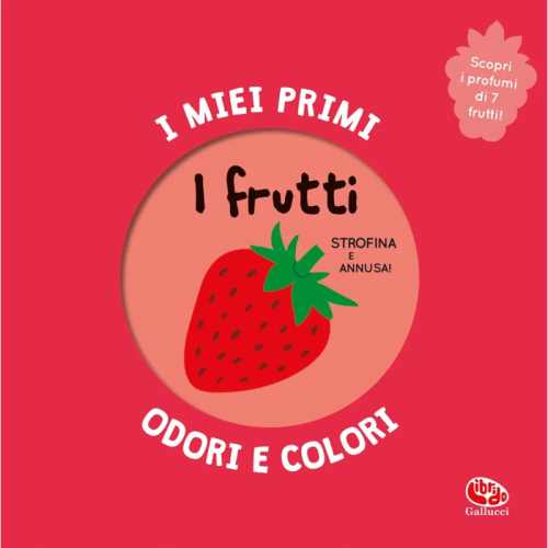 I miei primi odori e colori. I frutti - Mr Iwi
