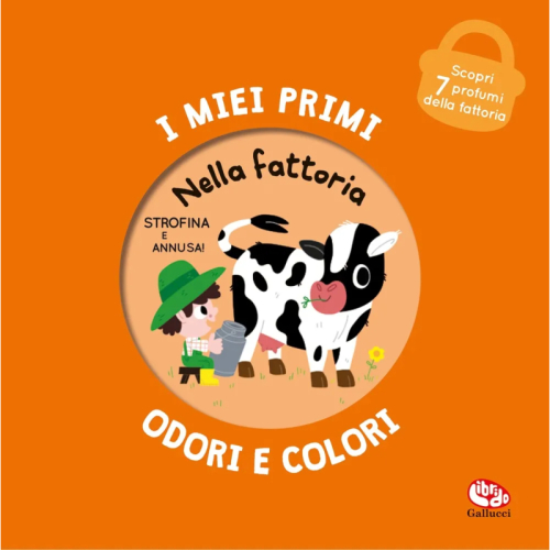 I miei primi odori e colori. Nella fattoria - Mr Iwi